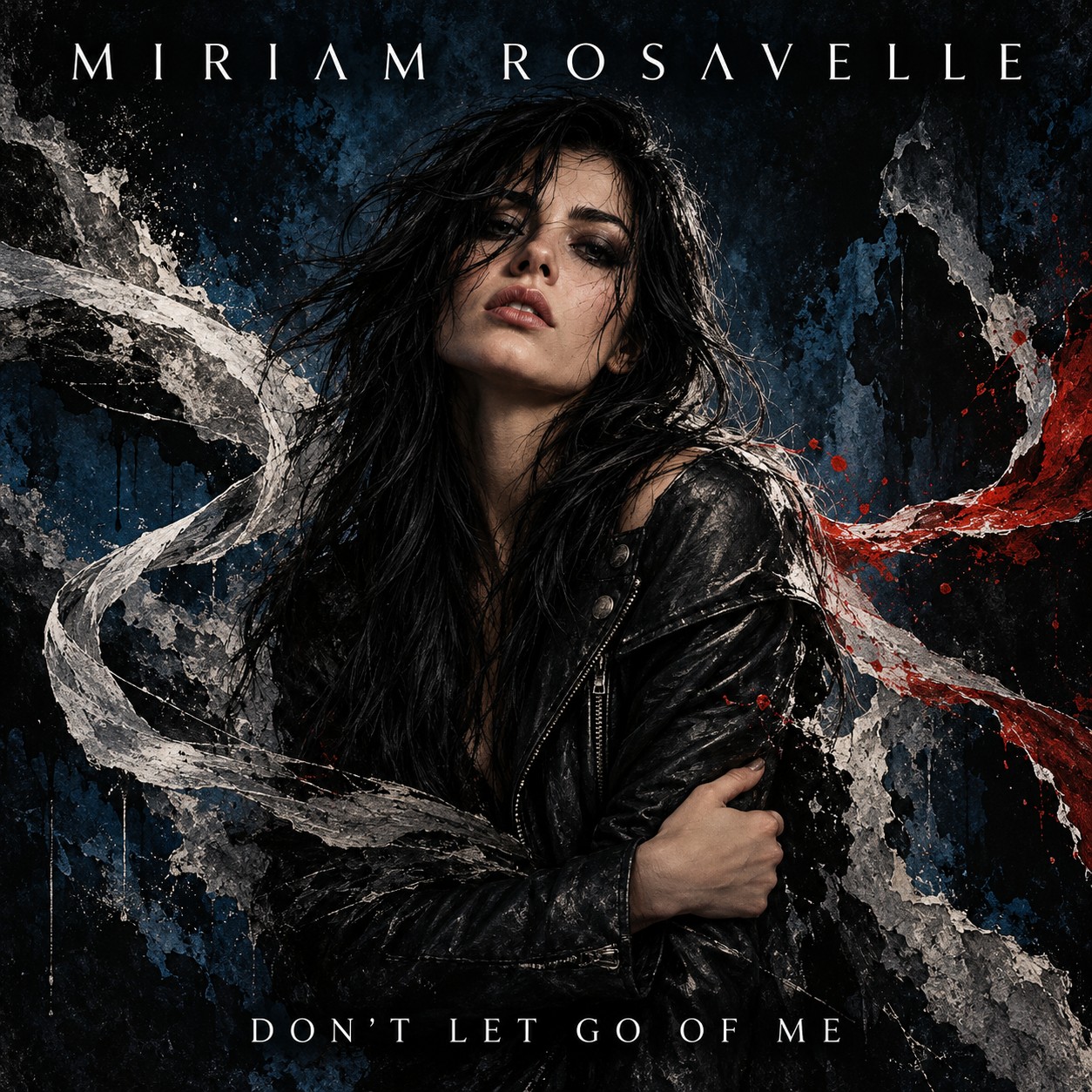 Don’t Let Go of Me — Miriam Rosavelle